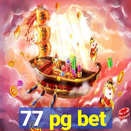 77 pg bet